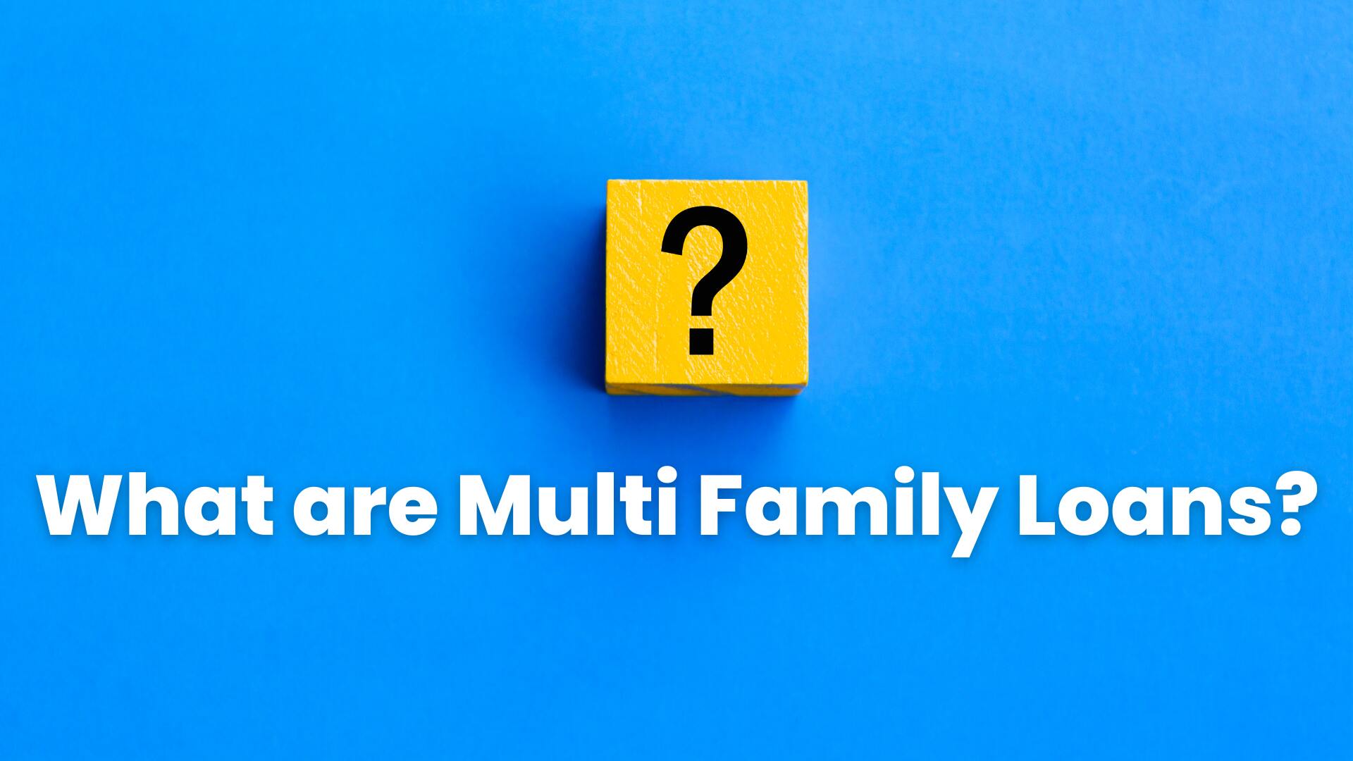 What are MultiFamily Loans?